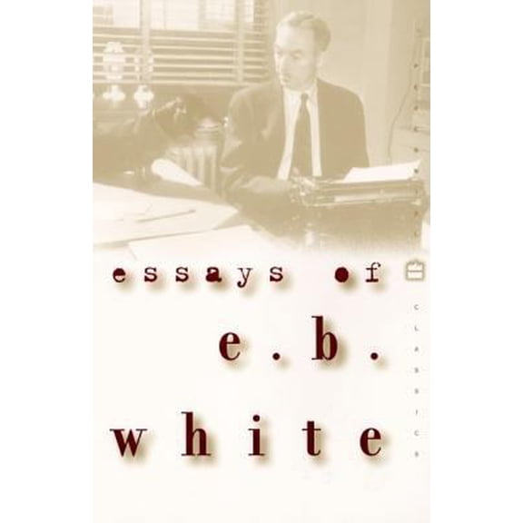Pre-Owned Essays of E. B. White (Paperback) 0060932236 9780060932237