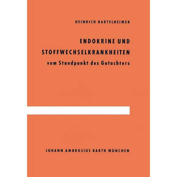 Endokrine Und Stoffwechselkrankheiten: Vom Standpunkt Des Gutachters, (Paperback)