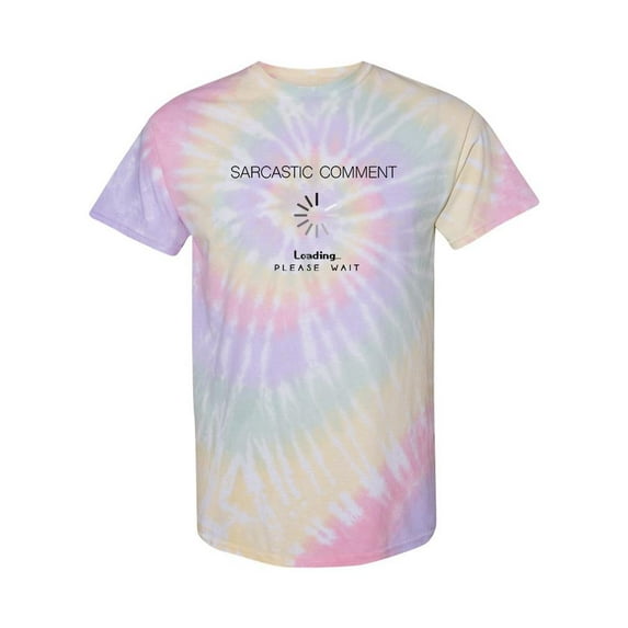 Sarcastic Comment Is Loading Tie Dye Spiral Women -SPIdeals Designs, Female XX-Large