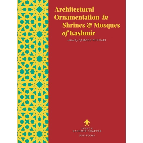 Architectural Ornamentation in Shrines & Mosques of Kashmir, (Hardcover)