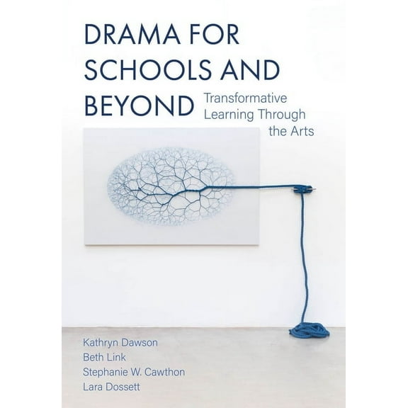 Drama for Schools and Beyond: Transformative Learning Through the Arts, (Paperback)