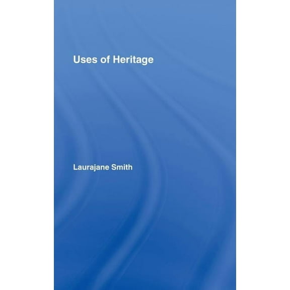 Uses of Heritage, (Hardcover)