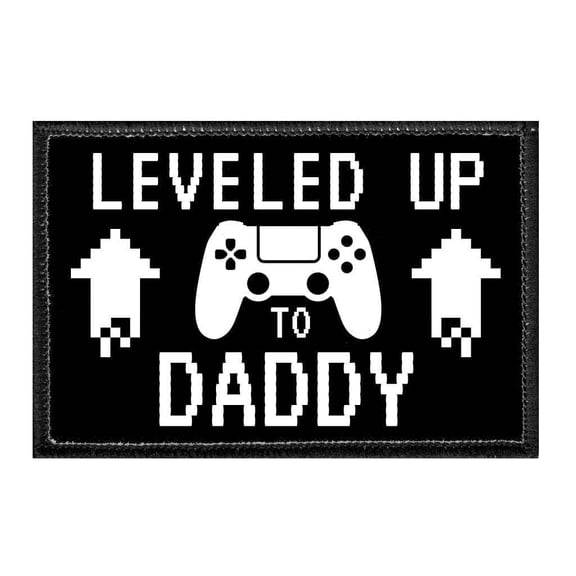 Leveled Up To Daddy - Removable Patch