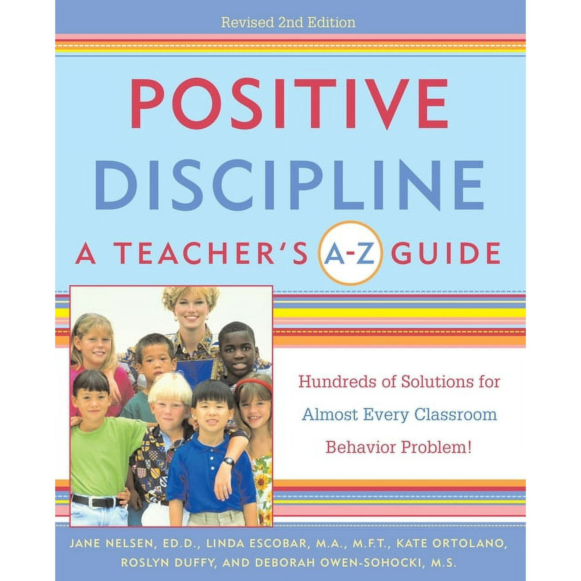 Positive Discipline Library Positive Discipline: A Teacher's A-Z Guide: Hundreds of Solutions for Almost Every Classroom Behavior Problem!, (Paperback)
