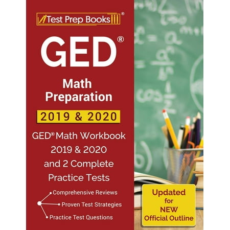 GED Math Preparation 2019 & 2020 : GED Math Workbook 2019 & 2020 and 2 Complete Practice Tests [Updated for NEW Official