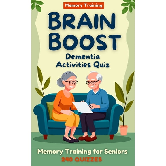 Brain Boost: Dementia Activities Quiz: Gentle Memory Training for Seniors: Sparking Memories, Conversations, and Joy ! (, (Paperback)