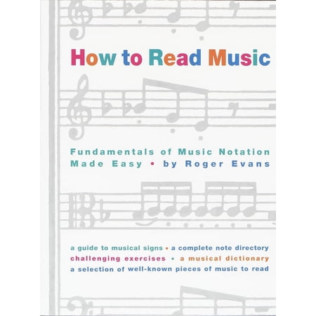 How to Read Music: The Fundamentals of Music Notation Made Easy, (Paperback)
