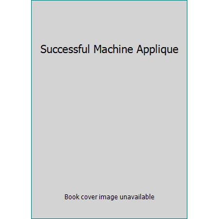 Successful Machine Applique [Paperback - Used]