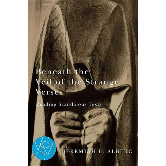Studies in Violence, Mimesis & Culture: Beneath the Veil of the Strange Verses : Reading Scandalous Texts (Paperback)