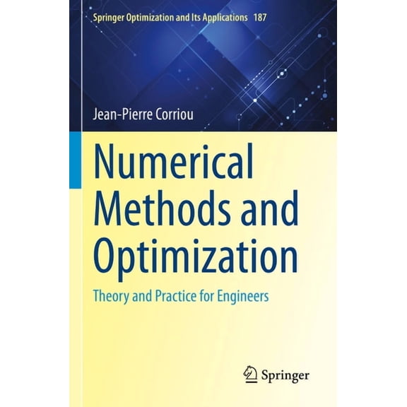 Springer Optimization and Its Applicatio Numerical Methods and Optimization: Theory and Practice for Engineers, Book 187, (Paperback)