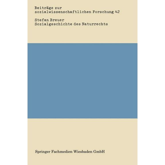 Beiträge Zur Sozialwissenschaftlichen Fo Sozialgeschichte Des Naturrechts, Book 42, (Paperback)