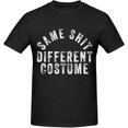 thumbnail image 1 of Same Shit Different Costume Men's T-Shirt Short Sleeve, 1 of 4