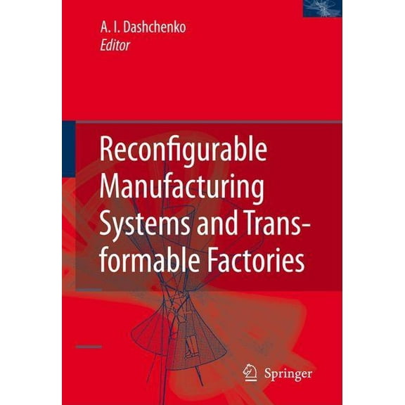 Reconfigurable Manufacturing Systems and Transformable Factories, (Hardcover)