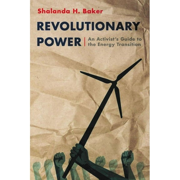 Revolutionary Power: An Activist's Guide to the Energy Transition, (Paperback)