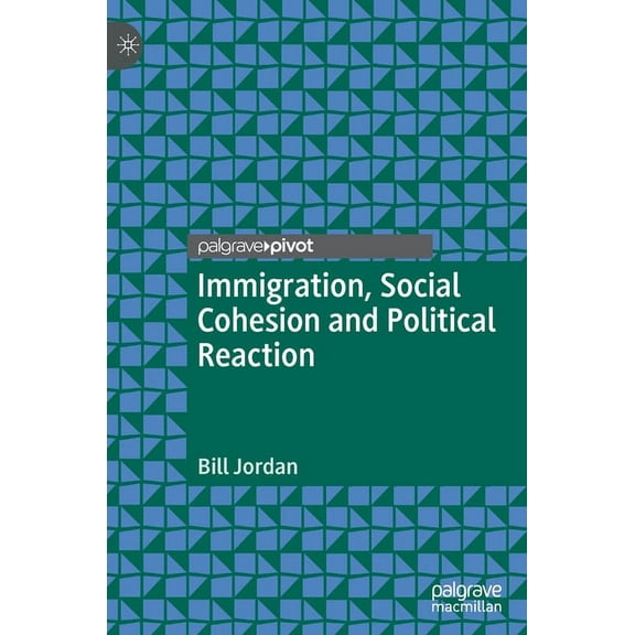 Immigration, Social Cohesion and Political Reaction, (Hardcover)