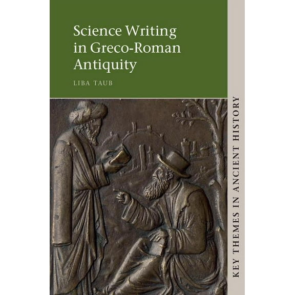 Key Themes in Ancient History Science Writing in Greco-Roman Antiquity, (Paperback)