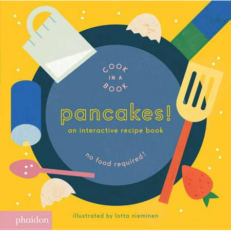 Pancakes!: An Interactive Recipe Book (Cook in a Book) (Board