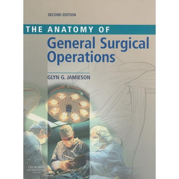 Anatomy of General Surgical Operations, (Hardcover)