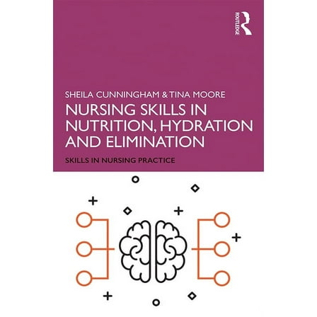 Skills in Nursing Practice Nursing Skills in Nutrition, Hydration and Elimination, (Paperback)