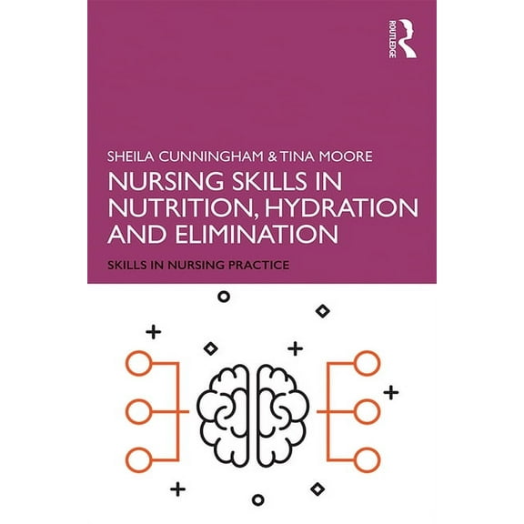 Skills in Nursing Practice Nursing Skills in Nutrition, Hydration and Elimination, (Paperback)
