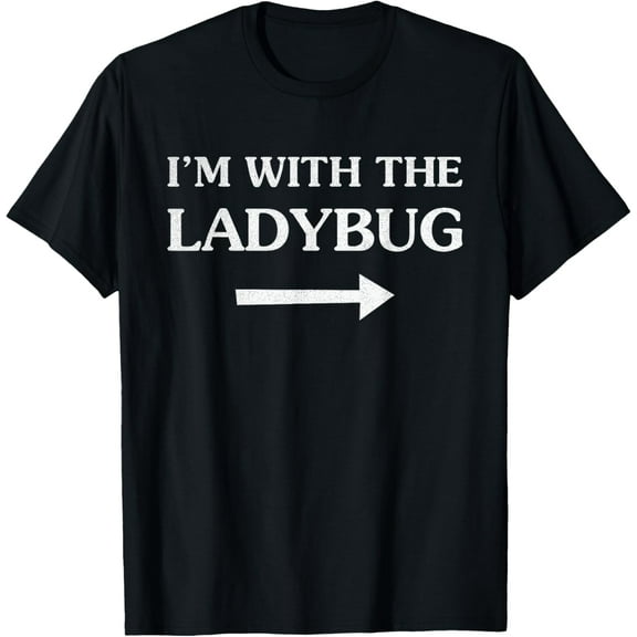 I'm With the Ladybug Costume Funny Halloween Costume Party T-Shirt