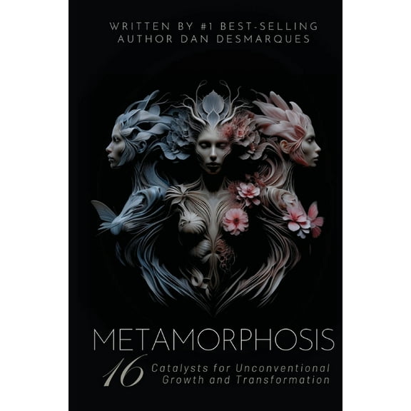 Metamorphosis: 16 Catalysts for Unconventional Growth and Transformation, (Paperback)