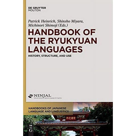 Handbook of the Ryukyuan Languages : History, Structure, and Use