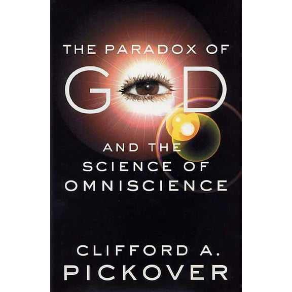 The Paradox of God and the Science of Omniscience, (Paperback)