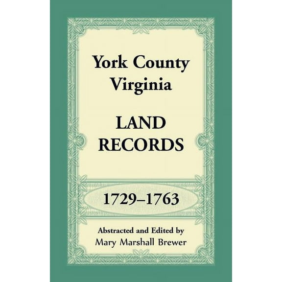York County, Virginia Land Records, 1729-1763 (Paperback)