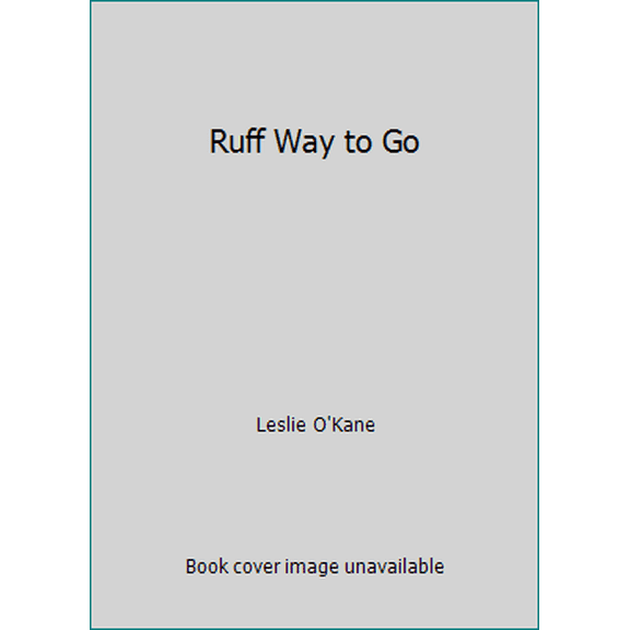 Pre-Owned Ruff Way to Go (Hardcover) 0739409018 9780739409015