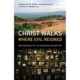 thumbnail image 1 of Pre-Owned Christ Walks Where Evil Reigned: Responding to the Rwandan Genocide (Paperback) by Emmanuel M Kolini, Peter R Holmes, Rick Warren, 1 of 1
