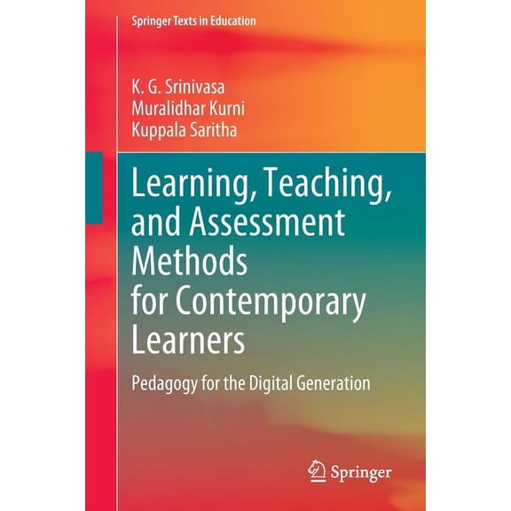 Springer Texts in Education Learning, Teaching, and Assessment Methods for Contemporary Learners: Pedagogy for the Digital Generation, (Paperback)
