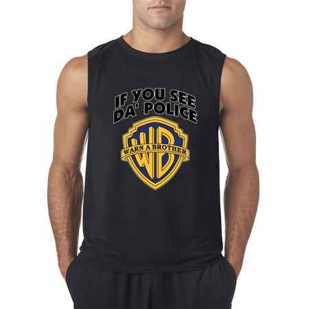 - Trendy USA 131 - Men's Sleeveless If You See Da Police Warn A Brother Funny Parody Cops 2XL Black