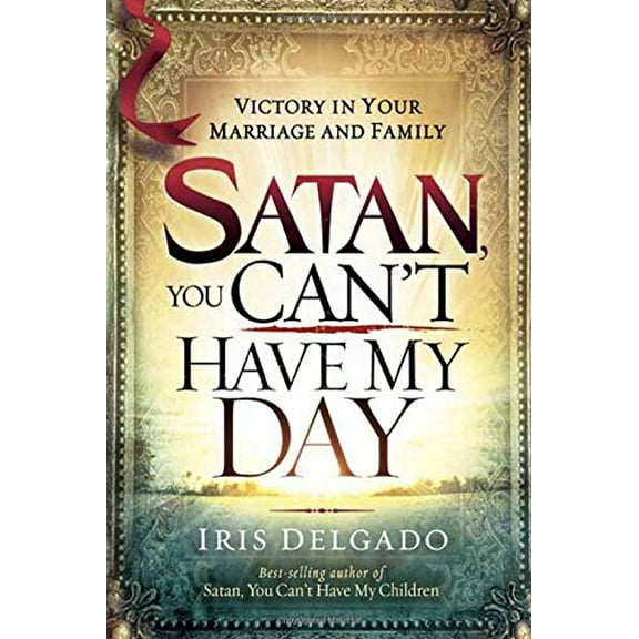 Pre-Owned Satan, You Can't Have My Day (Hardcover) 1621369749 9781621369745