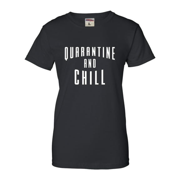 Womens Quarantine And Chill T-Shirt