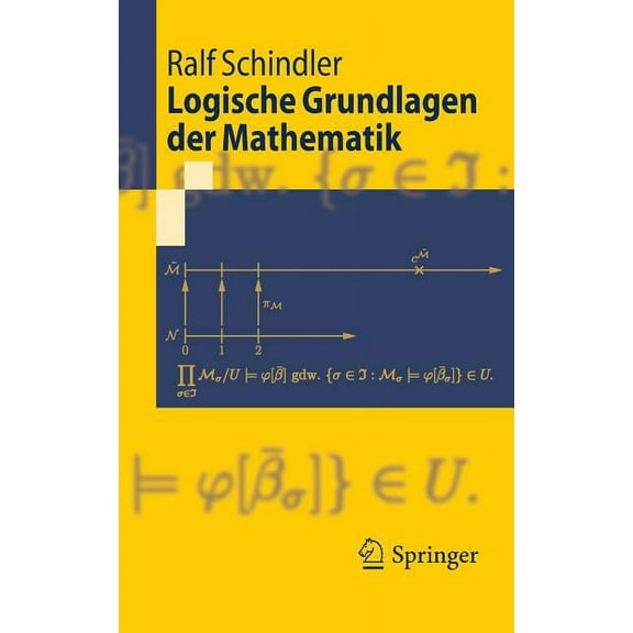 Springer-Lehrbuch Logische Grundlagen Der Mathematik, (Paperback)