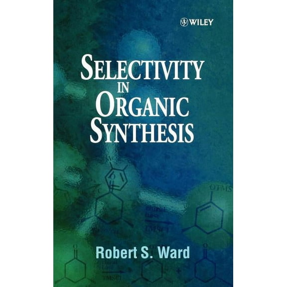 Selectivity in Organic Synthesis, (Hardcover)