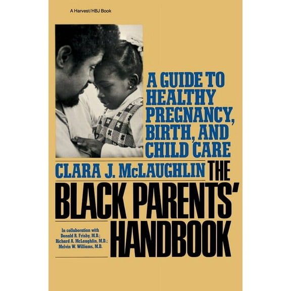 Black Parents Handbook: A Guide to Healthy Pregnancy, Birth, and Child Care, (Paperback)