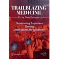 thumbnail image 1 of Pre-Owned Trailblazing Medicine: Sustaining Explorers During Interplanetary Missions (Paperback) 1441978283 9781441978288, 1 of 1