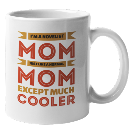 

Novelist Mom Coffee & Tea Mug for Mother s Day Writer Mom or Women (11oz)