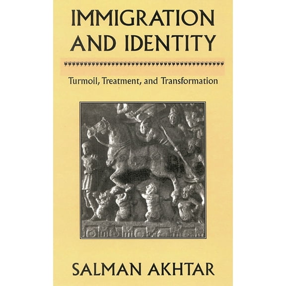 Immigration and Identity: Turmoil, Treatment, and Transformation, (Hardcover)