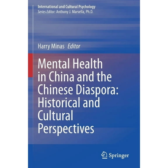 International and Cultural Psychology Mental Health in China and the Chinese Diaspora: Historical and Cultural Perspectives, (Paperback)