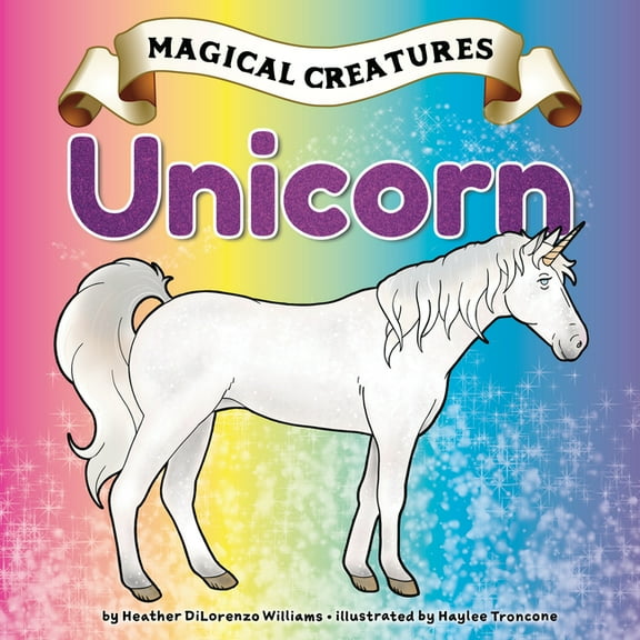 Magical Creatures: Unicorn (Hardcover)