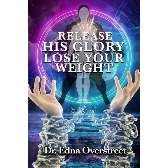 Release His Glory Lose Your Weight (Paperback)