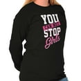 thumbnail image 3 of Cannot Stop Girls Feminist Equality Women's Long Sleeve T Shirt Brisco Brands L, 3 of 6