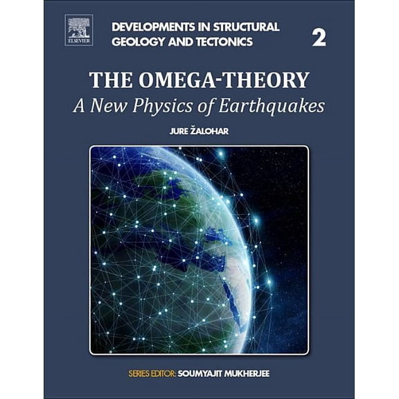 Developments in Structural Geology and T The Omega-Theory: A New Physics of Earthquakes Volume 2, Book 2, (Paperback)