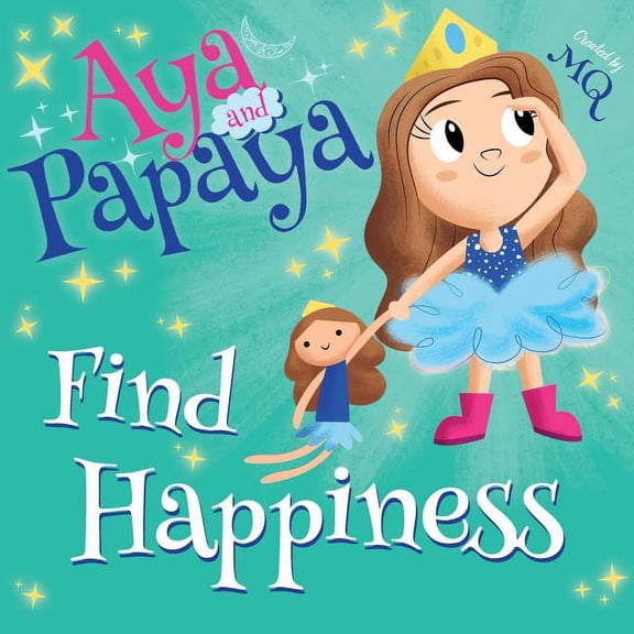 AYA and PAPAYA Find Happiness, (Paperback)