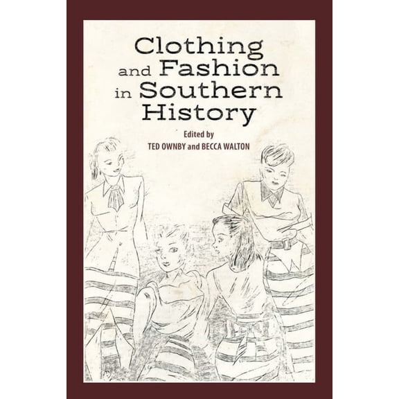 Clothing and Fashion in Southern History, (Hardcover)