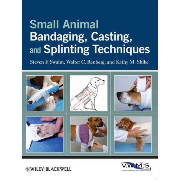 Pre-Owned Small Animal Bandaging, Casting, and Splinting Techniques