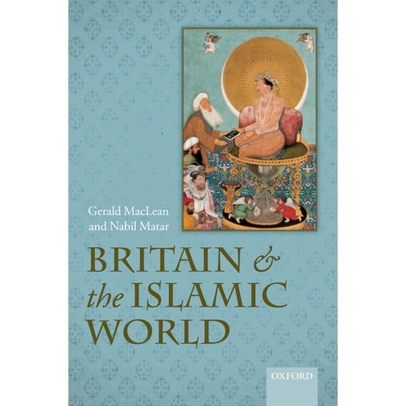 Britain and the Islamic World, 1558-1713, (Hardcover)